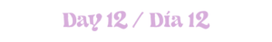 Day 12 : Día 12